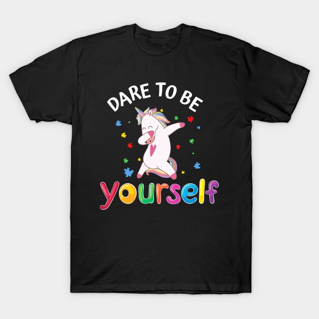 Dare To Be Yourself Dabbing Unicorn Gifts Autism Awareness T-Shirt T-Shirt by PHAIVAYCHU